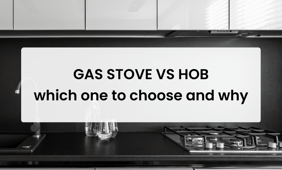 gas stove vs hob | which one to choose and why