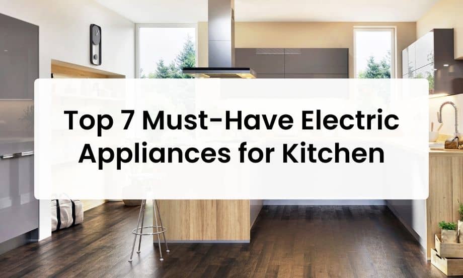 Top 7 Must-Have Electric Appliances for Kitchen_Buy India