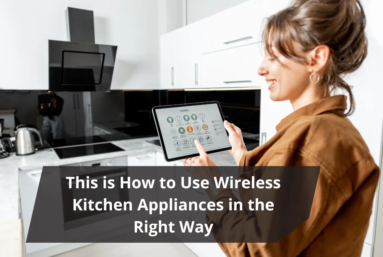 how to use wireless kitchen appliances